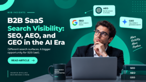 SEO, AEO, and GEO help B2B SaaS brands stay visible across search and AI platforms.